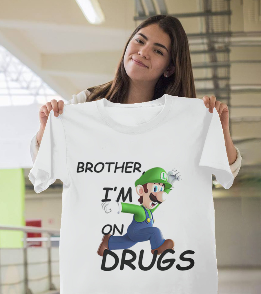 Brother I’m On Drugs Mario Luigi T-Shirt