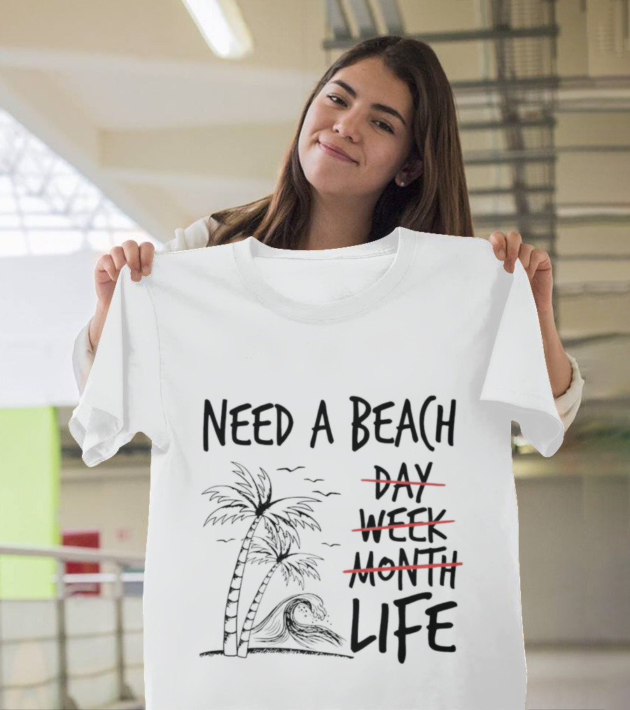 Need a Beach Life with Palm Tree and Wave T-Shirt