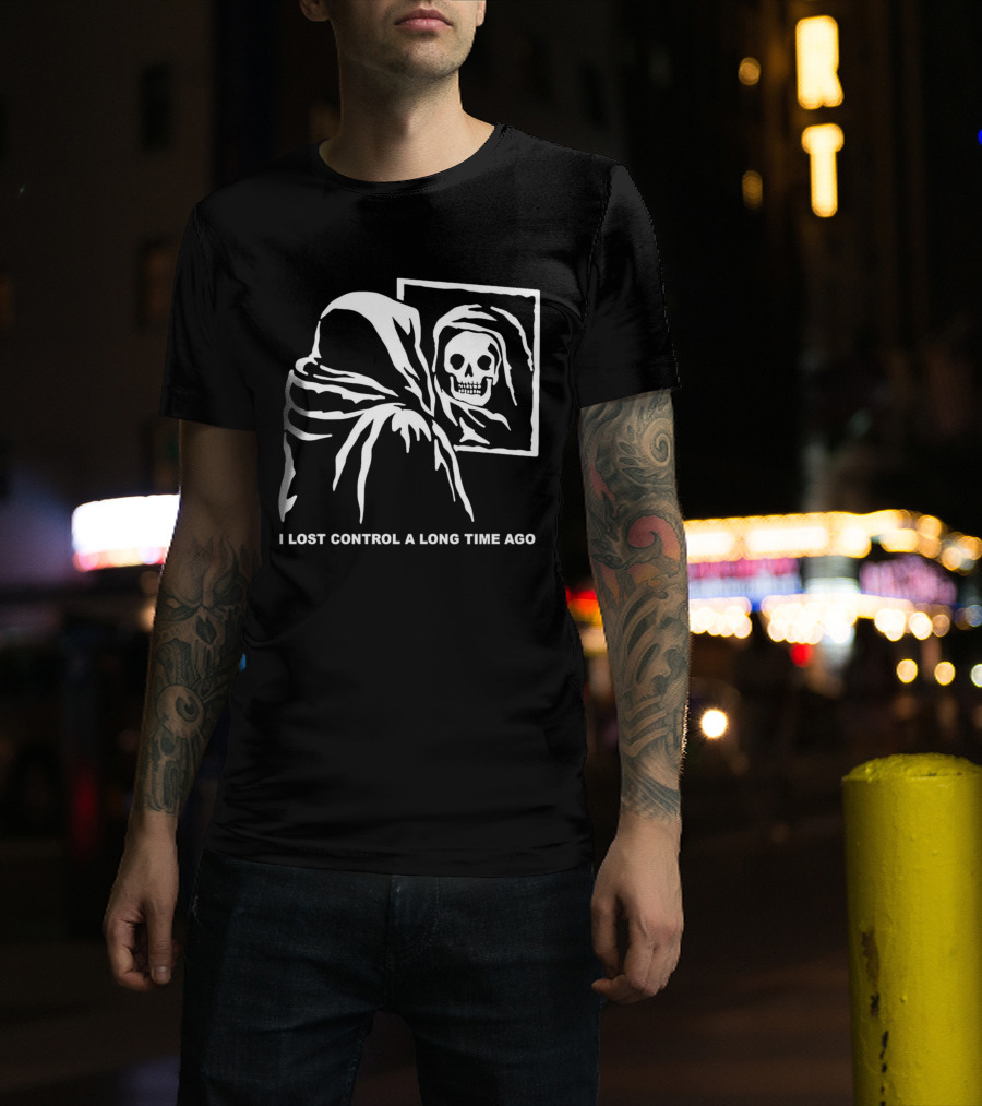 I Lost Control A Long Time Ago Grim Reaper Reflection In Mirror T-Shirt
