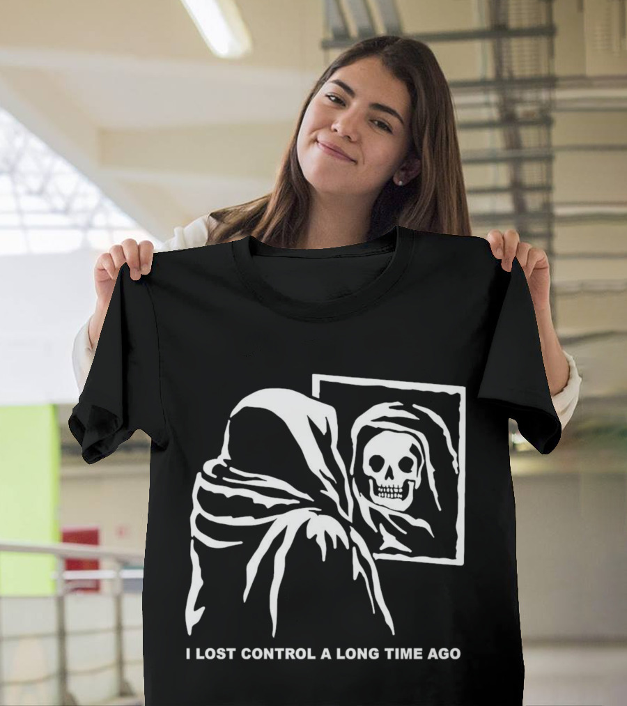 I Lost Control A Long Time Ago Grim Reaper Reflection In Mirror T-Shirt