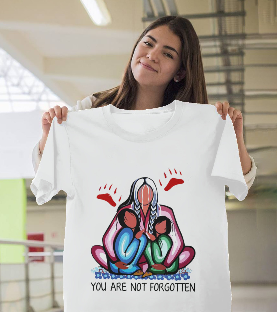 You Are Not Forgotten Every Child Matters Native Americans T-Shirt