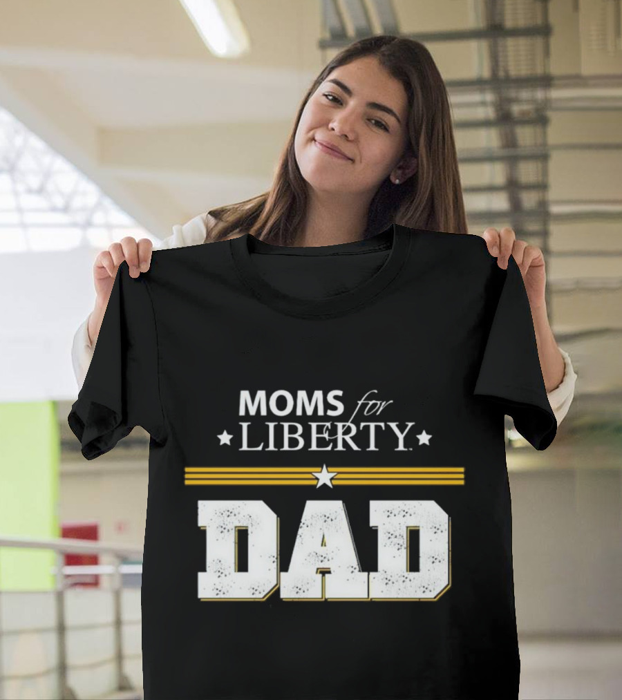 Moms For Liberty Dad Star Stripes T-Shirt