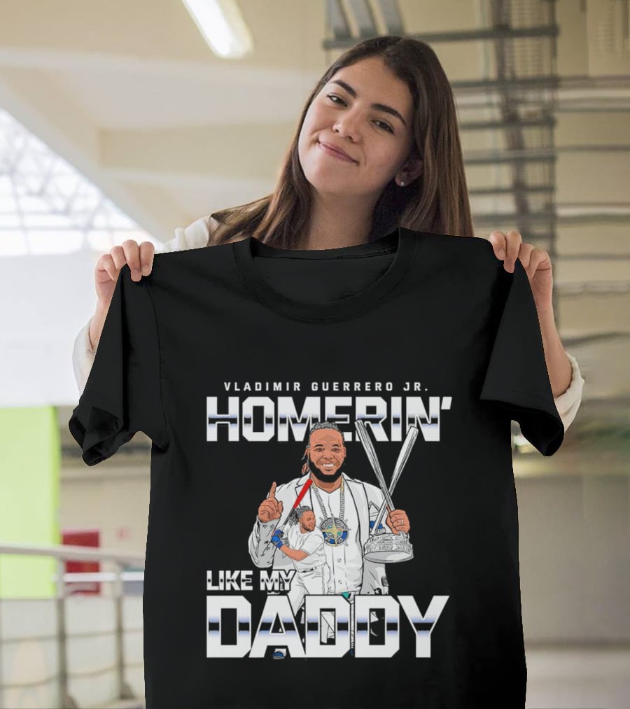 Vladimir Guerrero Jr. Homerin’ Like My Daddy Baseball Star T-Shirt