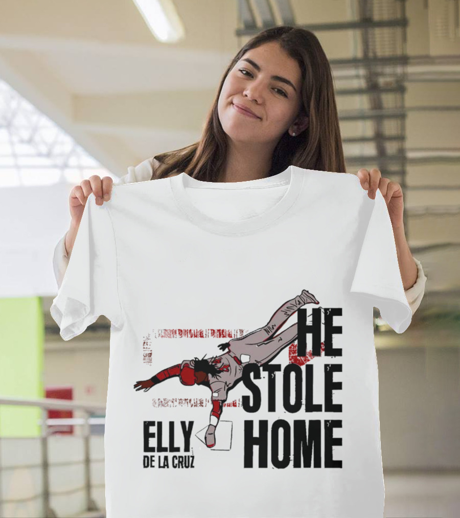 Elly De La Cruz He Stole Home Cincinnati Reds Baseball Action T-Shirt