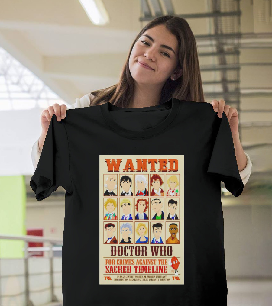 Wanted Doctor Who For Crimes Against The Sacred Timeline TVA T-Shirt