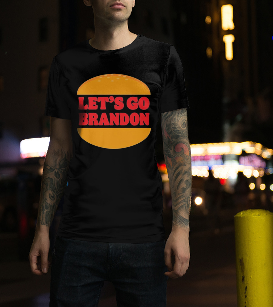 Let’s Go Brandon In Burger T-Shirt