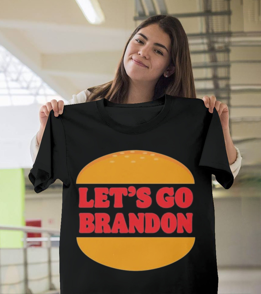 Let’s Go Brandon In Burger T-Shirt
