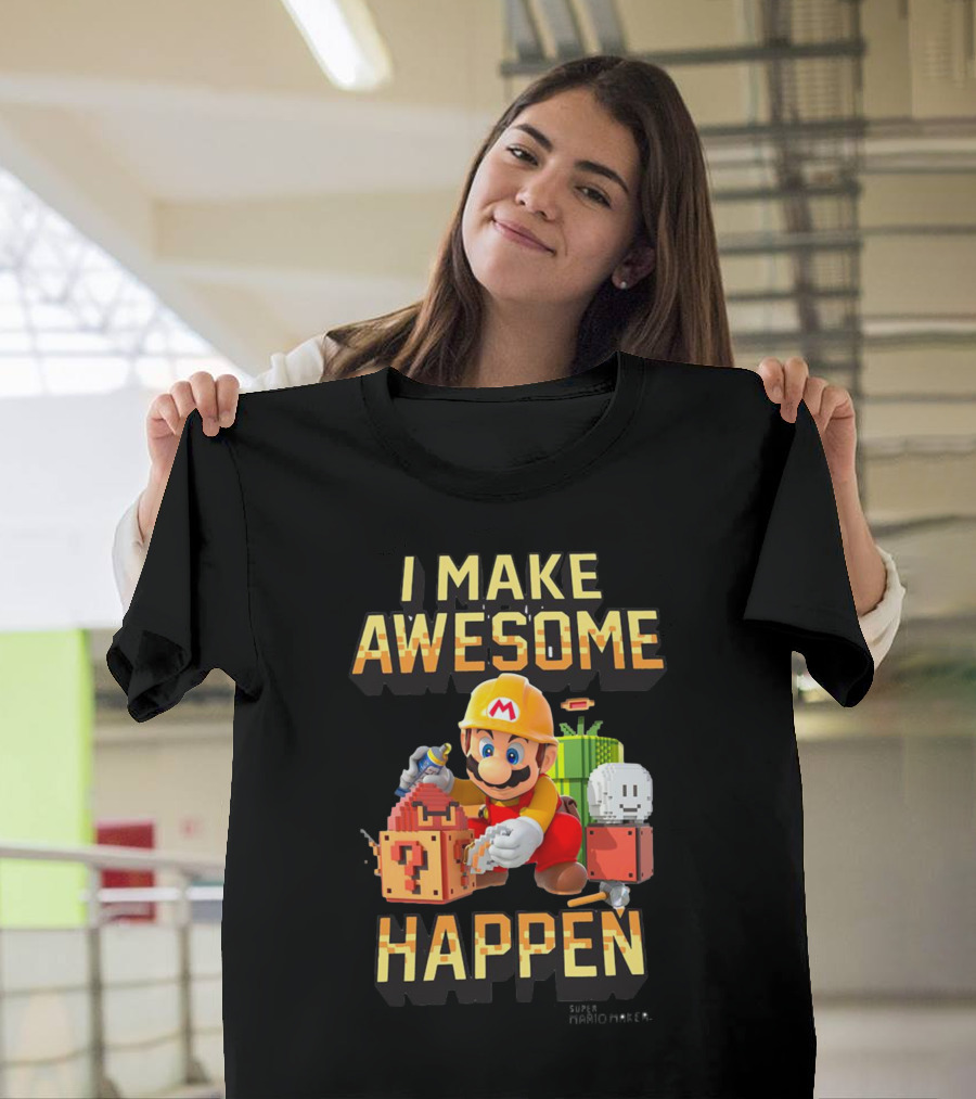Super Mario Maker I Make Awesome Happen Mario Builder T-Shirt