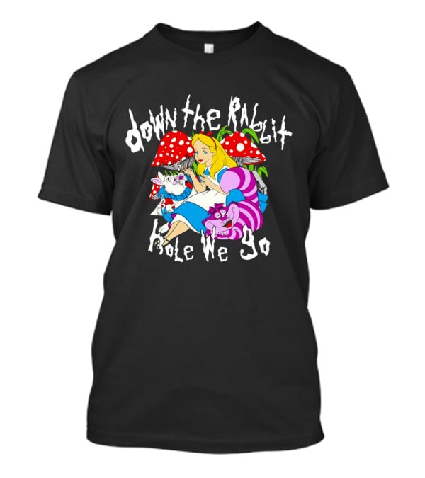 Down The Rabbit Hole We Go Alice Cat Mushrooms Wonderland T-Shirt