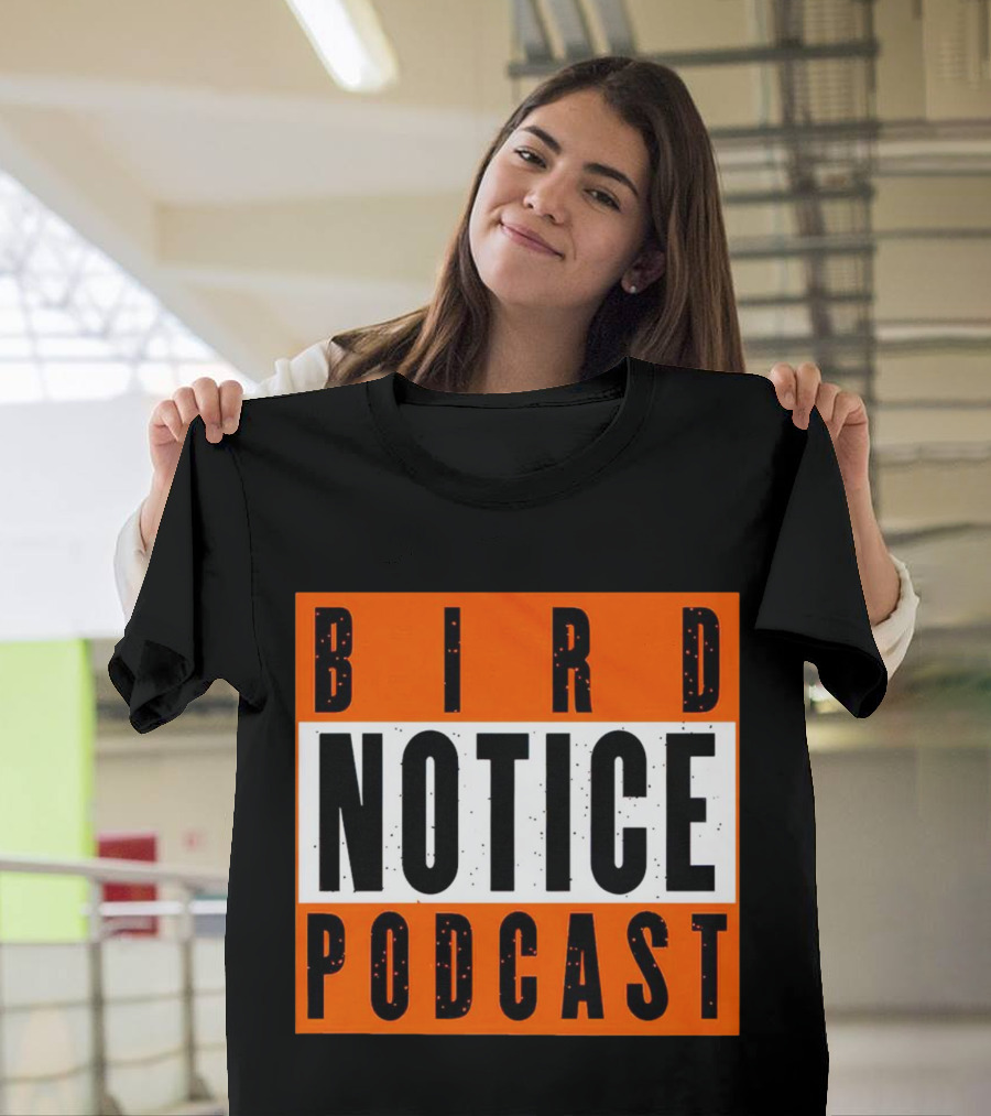 Bird Notice Podcast Bold Text on Bright Orange Background T-Shirt