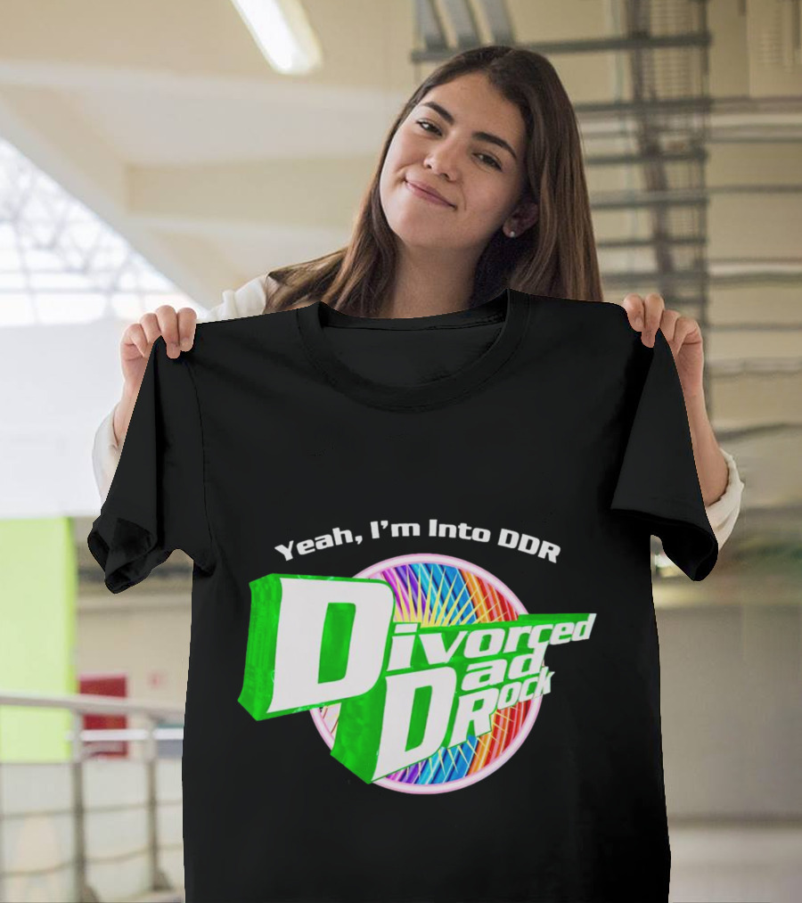 Yeah I’m Into DDR Divorced Dad Rock T-Shirt