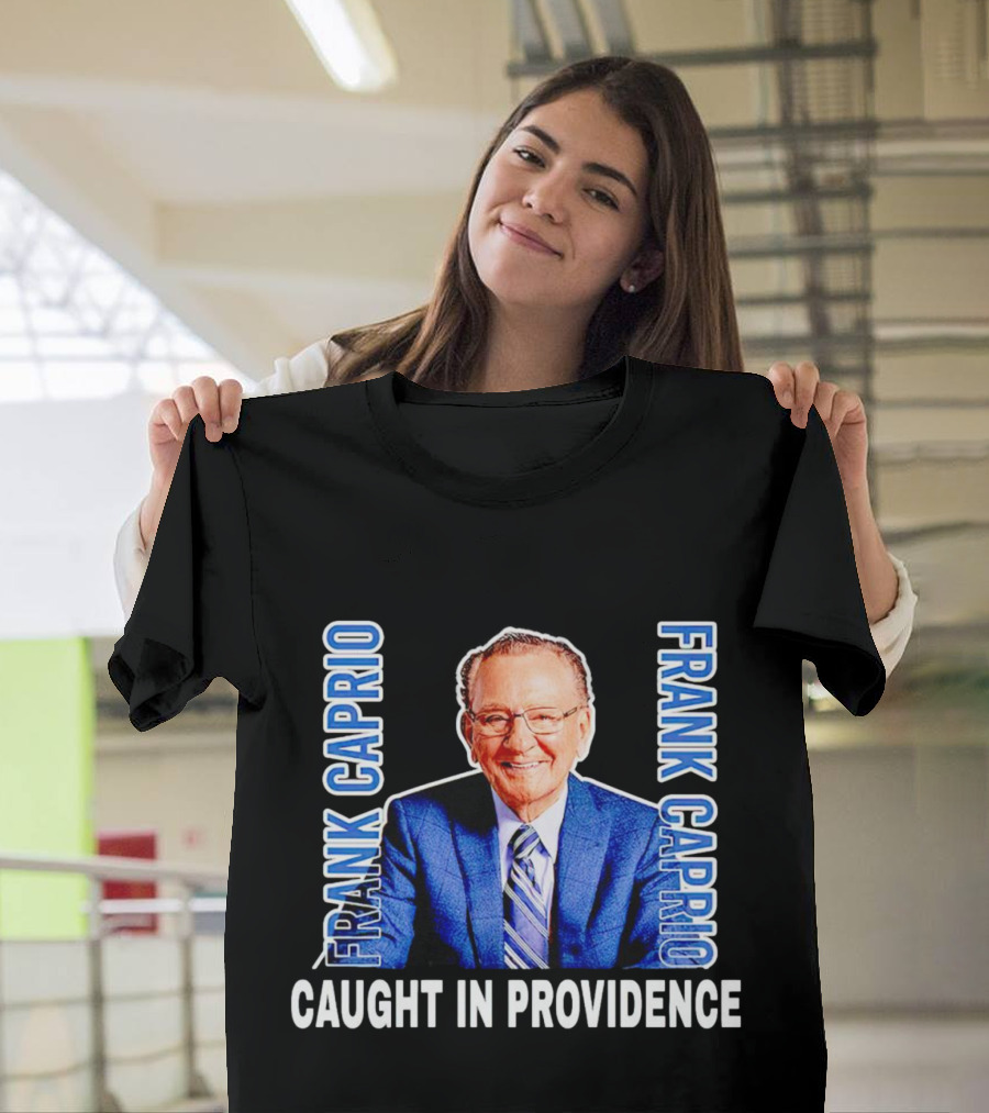 FRANK CAPRIO CAUGHT IN PROVIDENCE T-Shirt