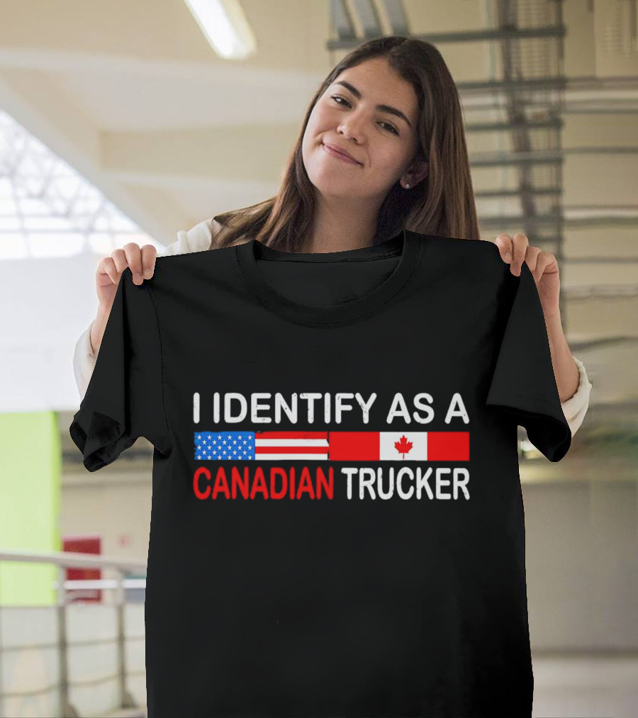 I Identify as a Canadian Trucker with American and Canadian Flags T-Shirt