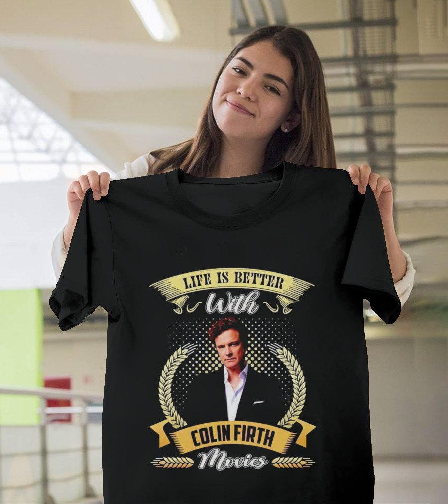 Life Is Better With Colin Firth Movies Vintage Style Iconic Actor T-Shirt