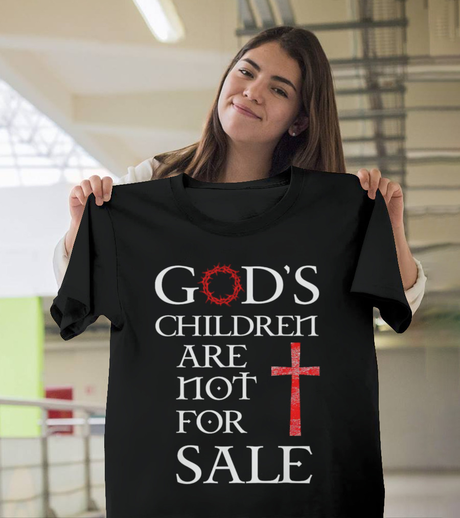 God's Children Are Not For Sale Crown Of Thorns And Cross T-Shirt