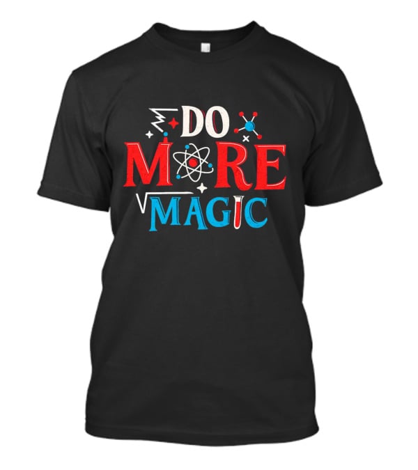 Do More Magic Atom Science Elements T-Shirt