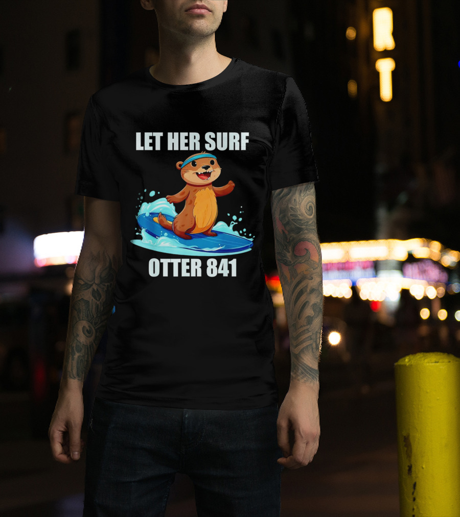 LET HER SURF OTTER 841 Surfing Otter On Blue Surfboard T-Shirt