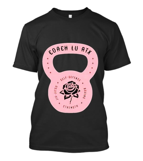 Coach Lu ATX Self-Defense Boxing Jiu-Jitsu Strength Rose T-Shirt