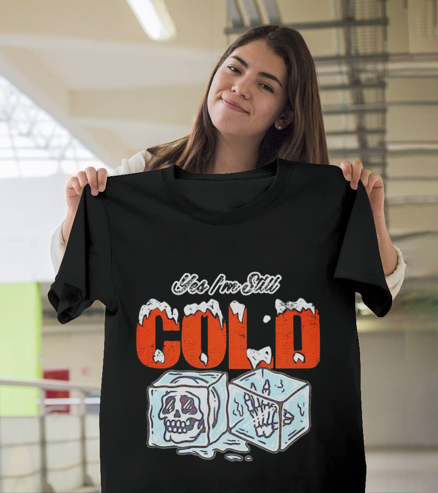 Yes I'm Still Cold Ice Cube Skeleton Deluxe T-Shirt