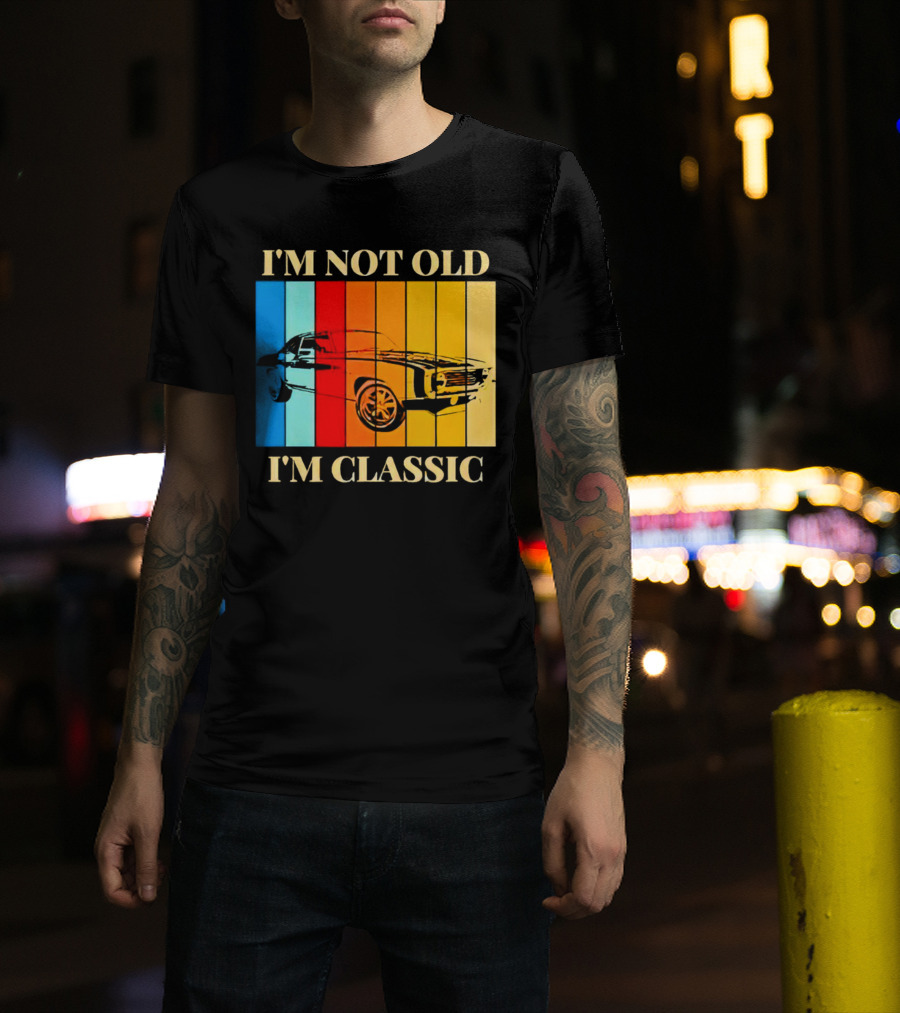 I'm Not Old I'm Classic Vintage Car Stripes T-Shirt