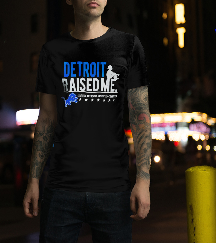 Detroit Raised Me Certified Authentic Respected Connected Lions Motif T-Shirt