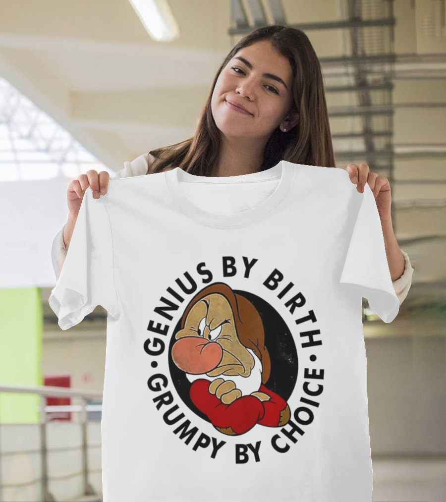 Genius By Birth Grumpy By Choice Character T-Shirt