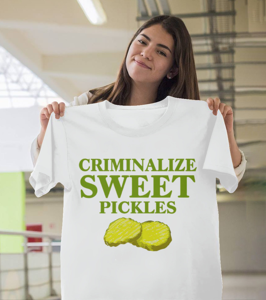 Criminalize Sweet Pickles Sliced Gherkin Humor T-Shirt