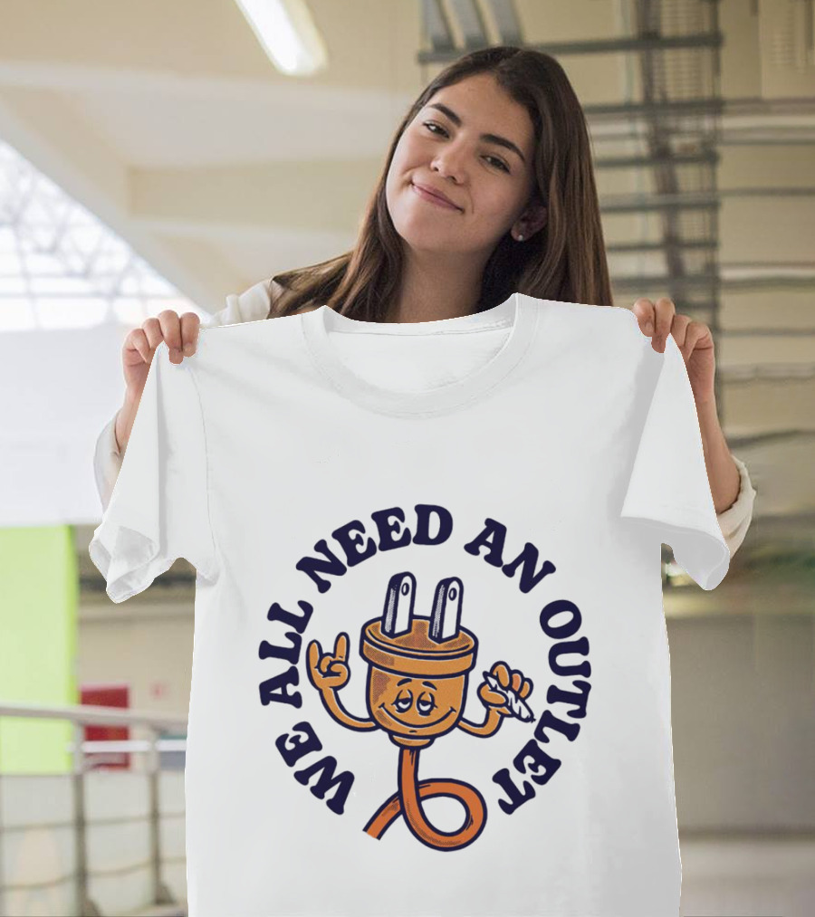 We All Need an Outlet Plug Character with Peace Sign and Wink T-Shirt