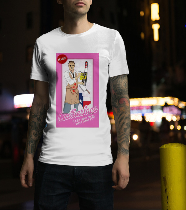 Leatherface Murder I Like Your Face, Can I Have It? T-Shirt
