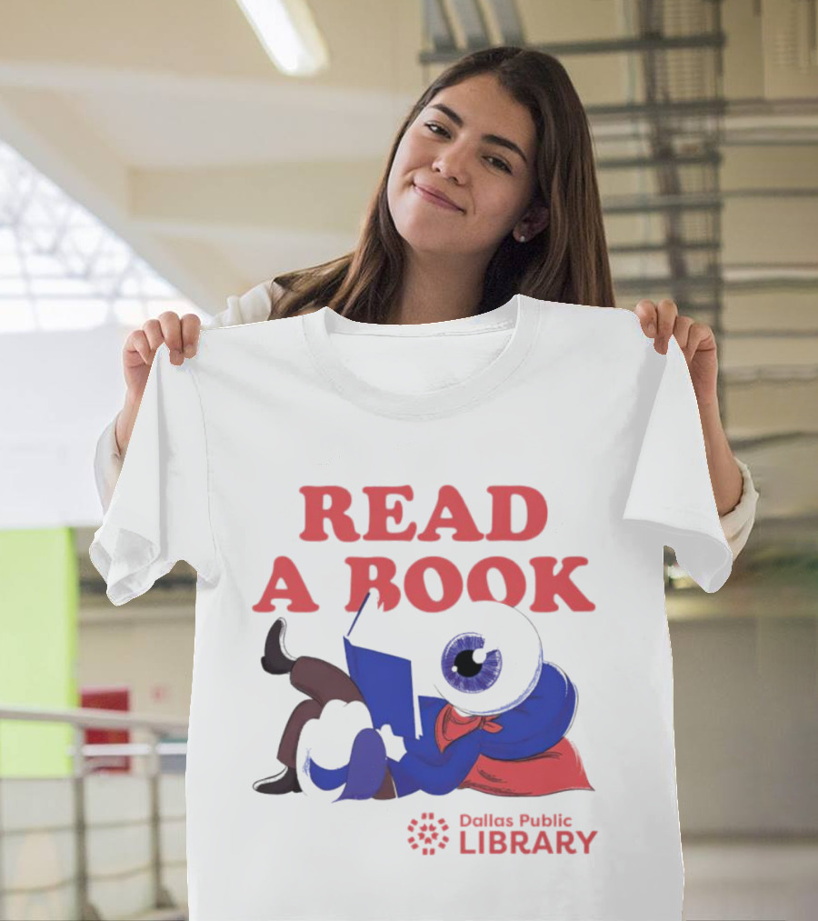 READ A BOOK Dallas Public Library Eyeball Character Reading T-Shirt