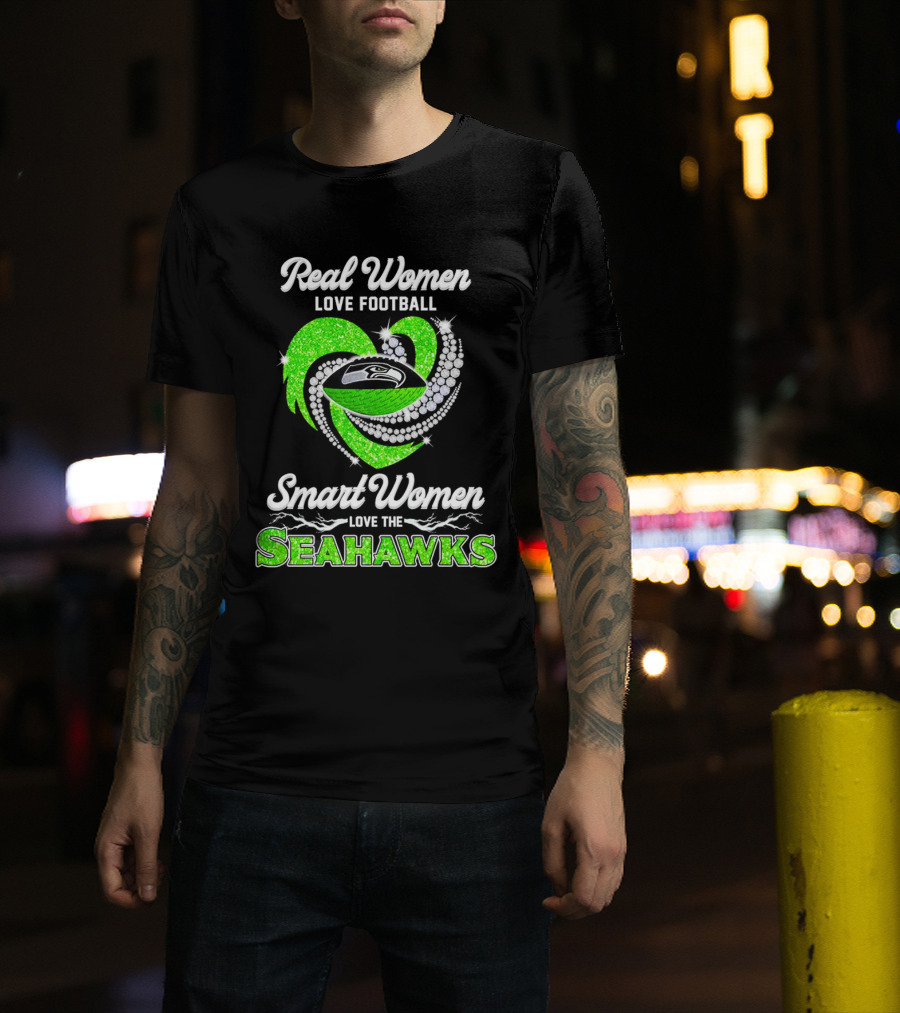 Seattle Seahawks Real Women Love Football Smart Women Love The Seahawks Diamond Love T-Shirt