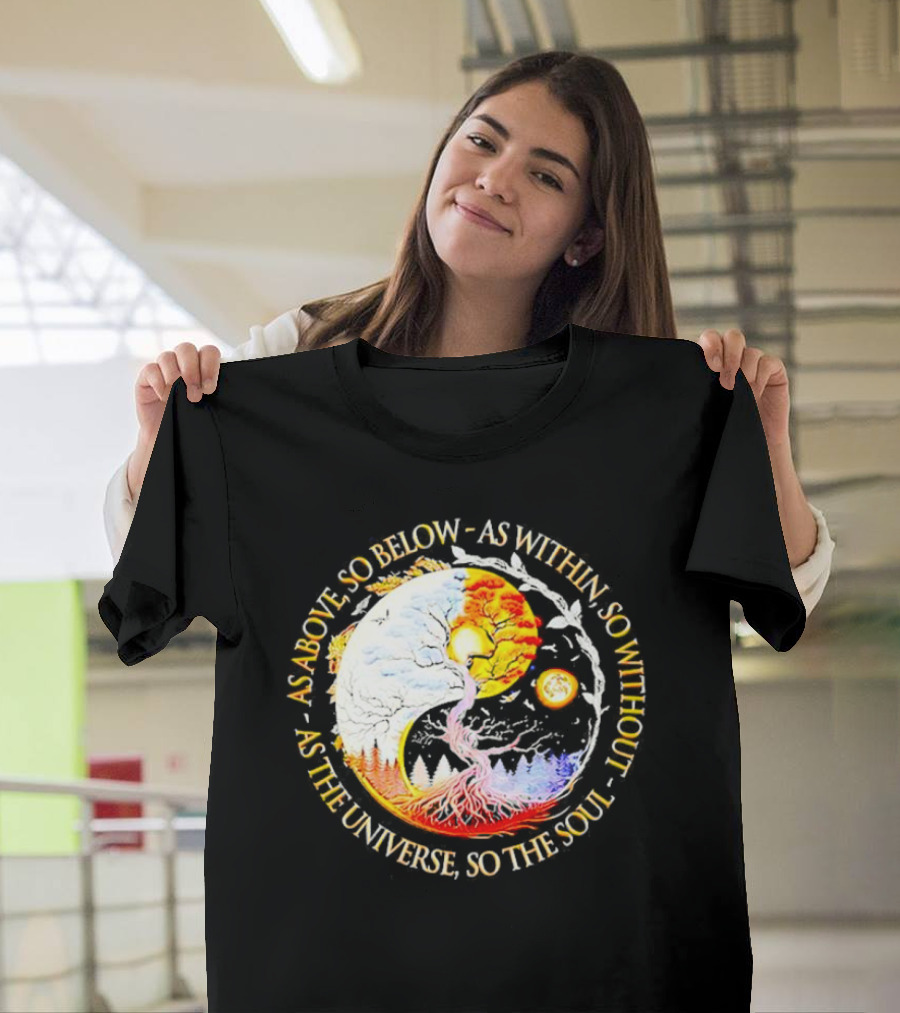 As Above So Below As Within So Without As the Universe So the Soul Yin Yang Tree Cosmic Harmony T-Shirt