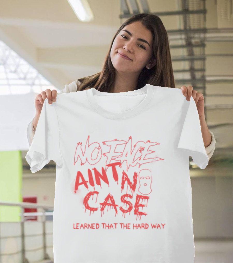 King Von No Face Ain't No Case Learned That the Hard Way T-Shirt