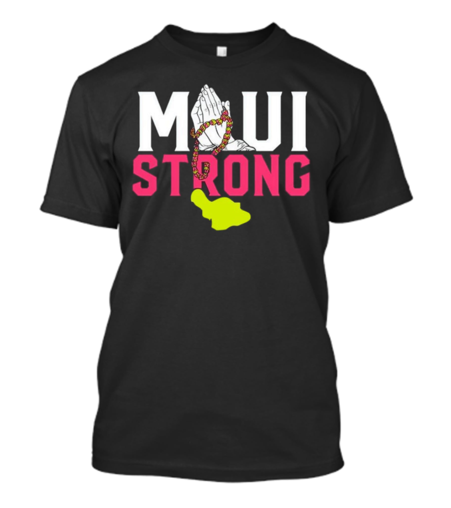 Maui Strong Praying Hands And Lei With Island Shape T-Shirt