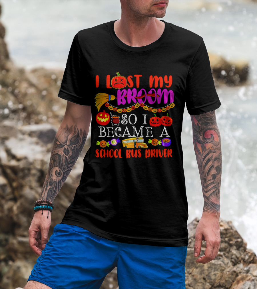 I Lost My Broom So I Became A School Bus Driver Halloween Pumpkins And School Bus T-Shirt