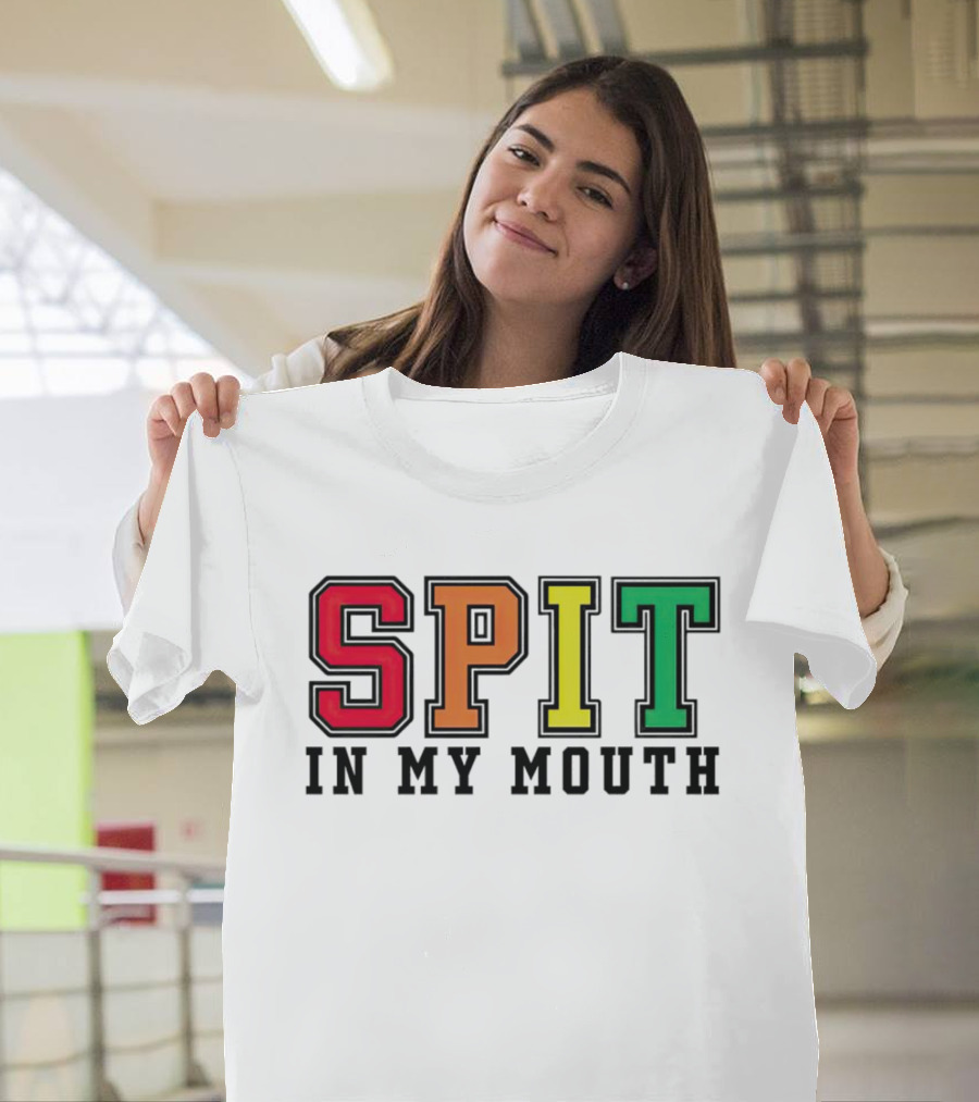 SPIT IN MY MOUTH Colorful Block Letters T-Shirt