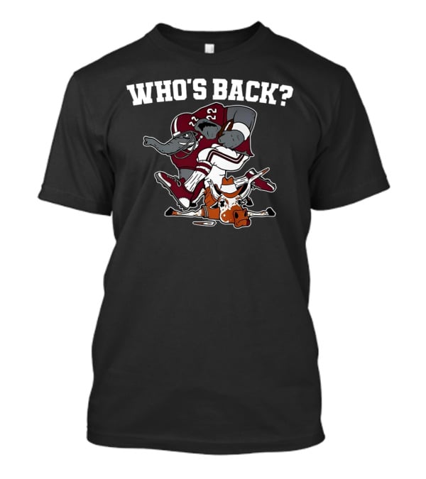 Who's Back Texas Longhorn Vs. Alabama Crimson Tide Football Showdown T-Shirt