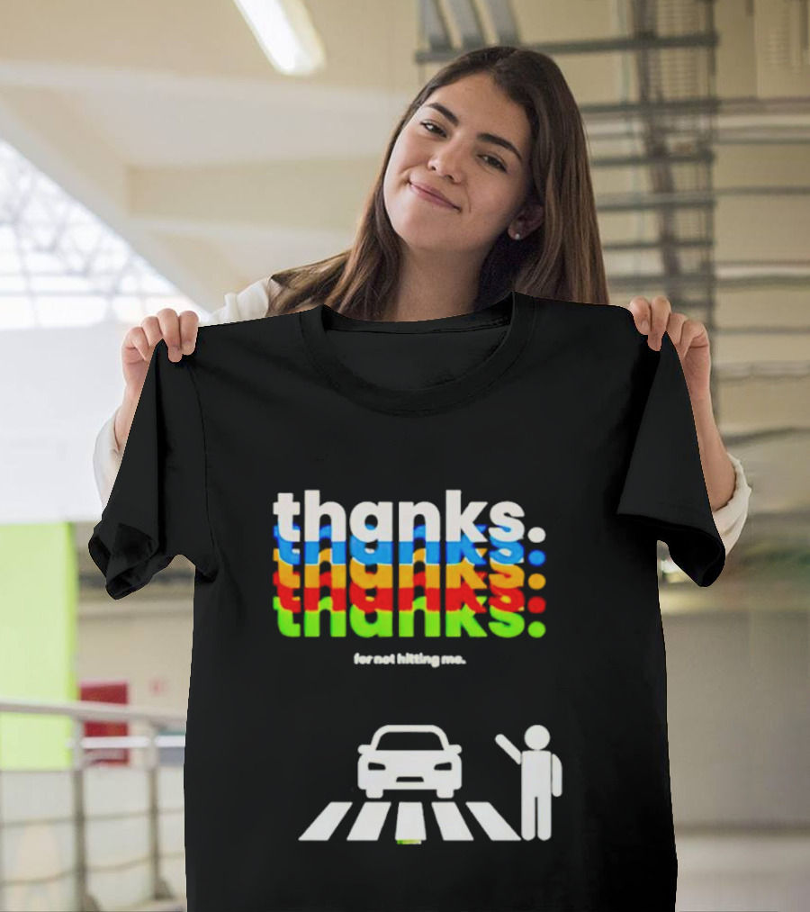 Thanks For Not Hitting Me Pedestrian Crossing T-Shirt