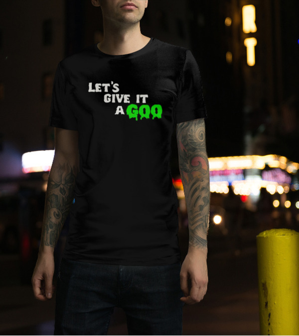 Let's Give It A Goo That Chapter Merch T-Shirt
