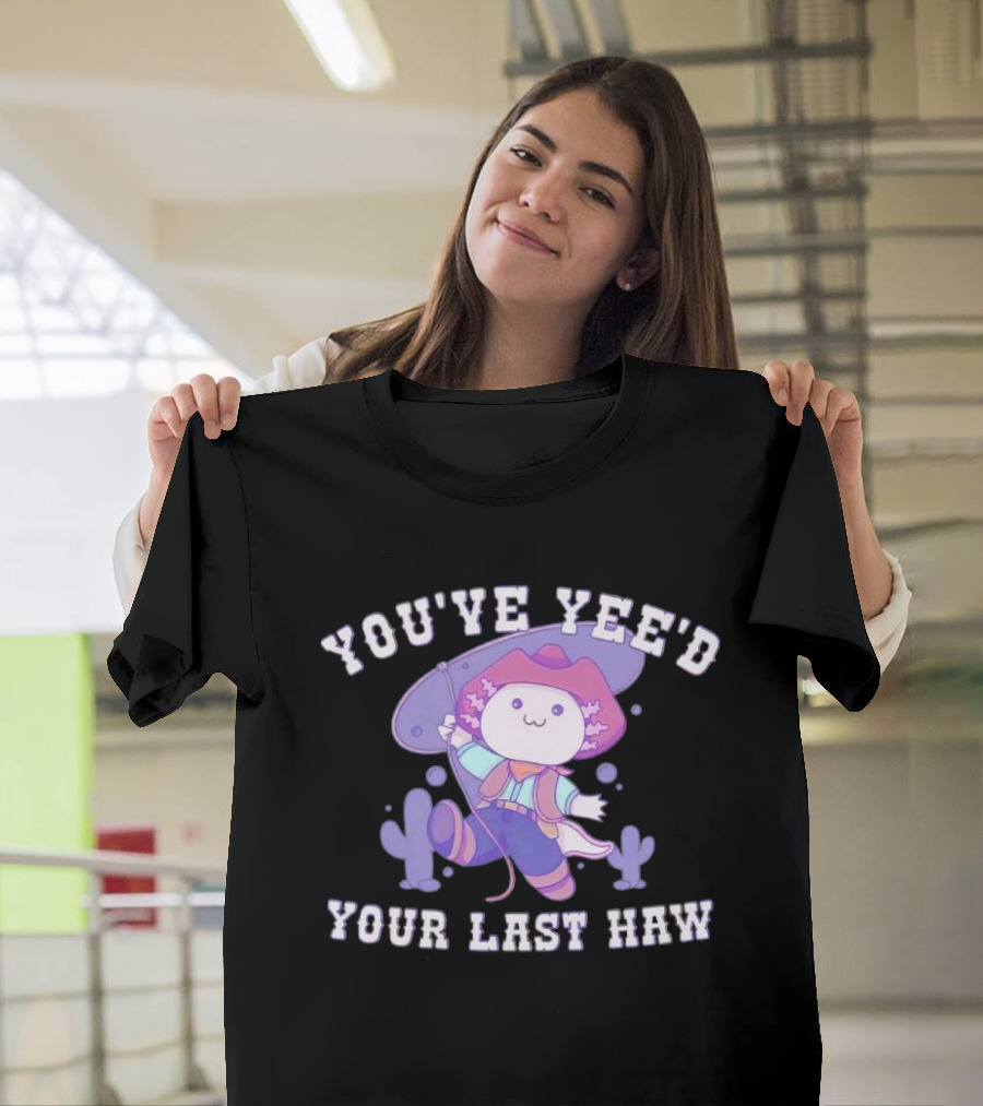 Axolotl Cowboy You've Yee'd Your Last Haw Cactus Scene T-Shirt