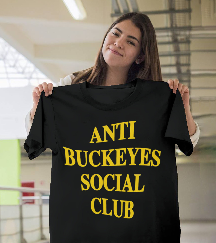 Anti Buckeyes Social Club Sports Rivalry T-Shirt