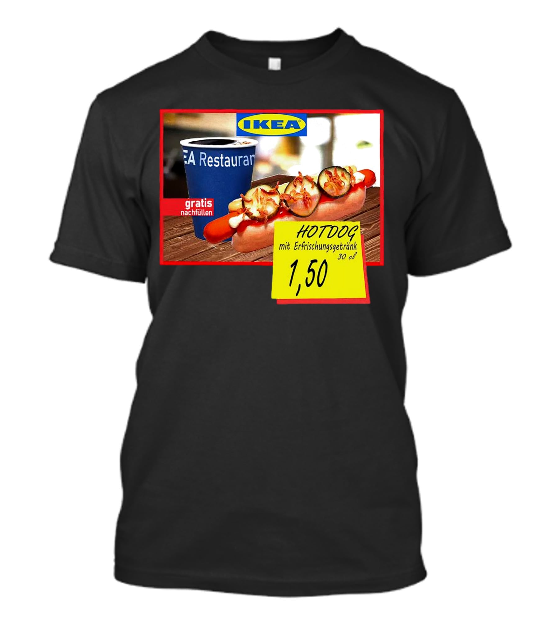 IKEA Hotdog Gratis Nachfüllen Mit Erfrischungsgetränk 1,50 Euro T-Shirt