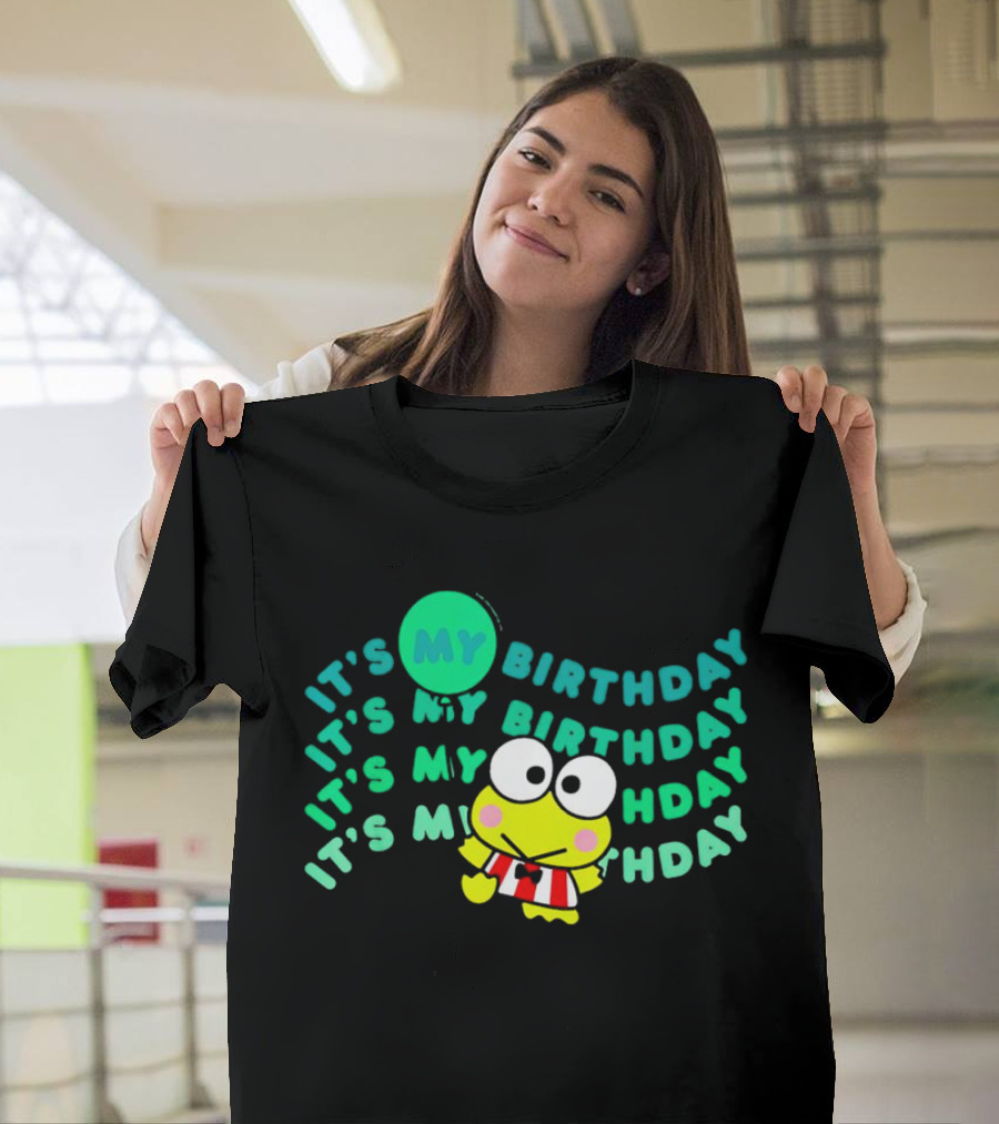It's My Birthday It’s My Birthday It’s My Hday Keroppi T-Shirt