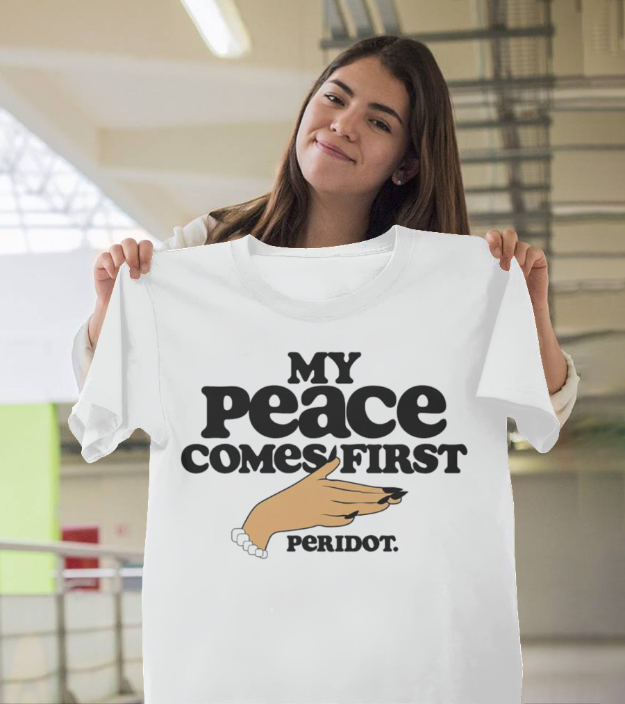 My Peace Comes First Peridot Hand Gesture T-Shirt