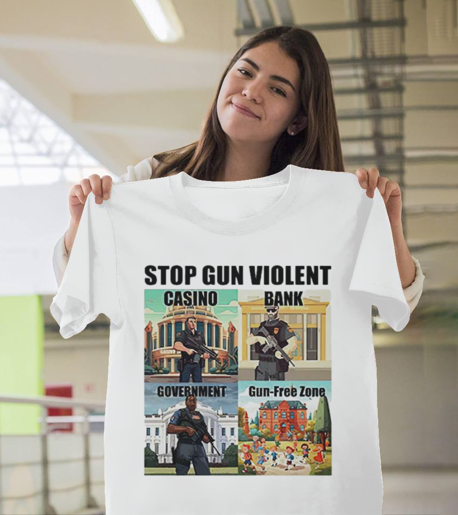 Stop Gun Violent Casino Bank Government Gun-Free Zone T-Shirt