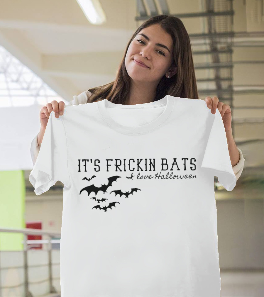 It's Frickin Bats I Love Halloween Bats T-Shirt