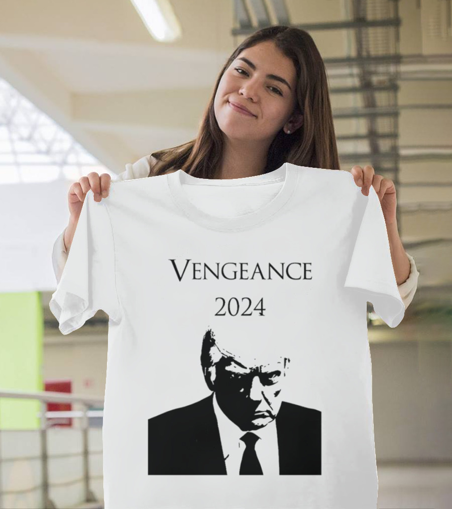 Vengeance 2024 Donald Trump T-Shirt