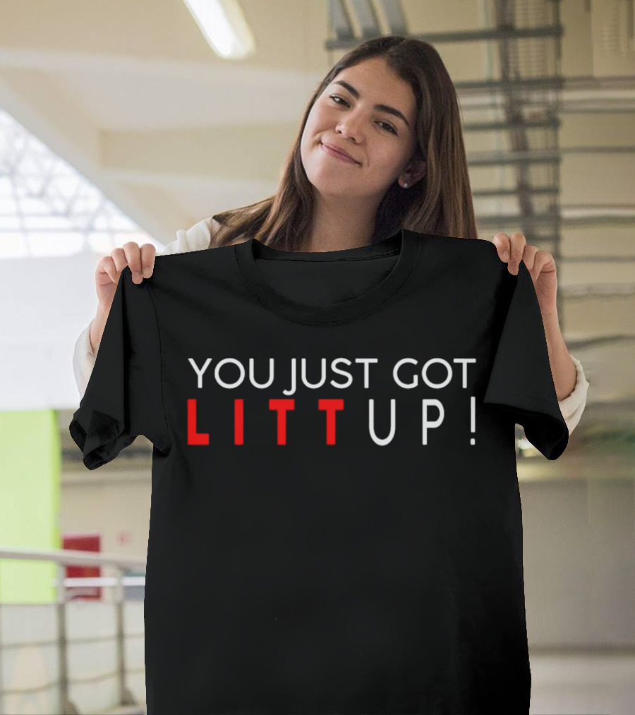 You Just Got Litt Up Suits TV Show T-Shirt