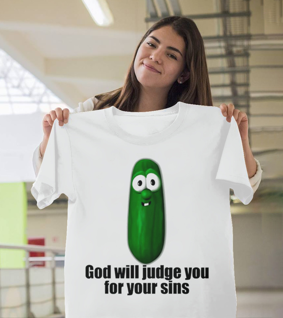 God Will Judge You for Your Sins Pickle Character T-Shirt