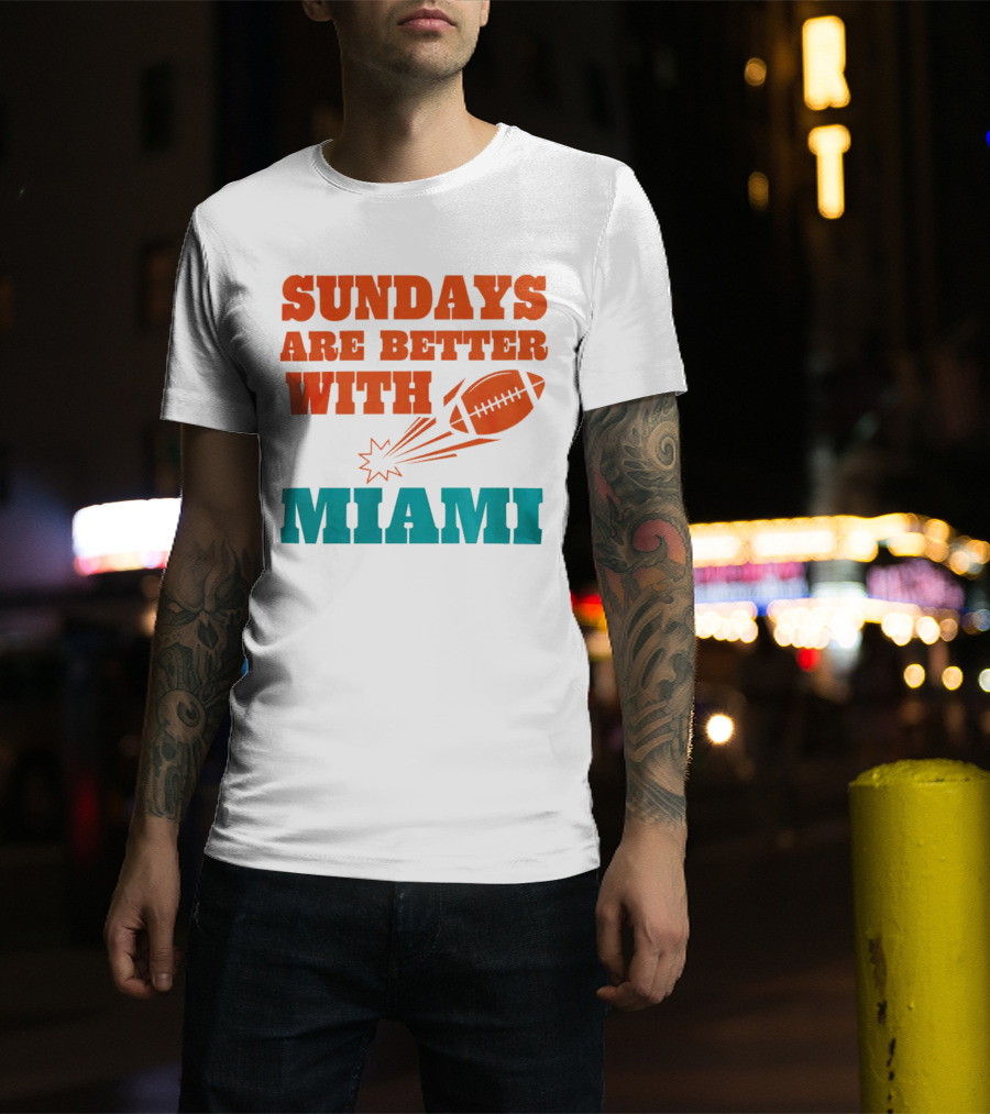 Sundays Are Better With Miami Football T-Shirt